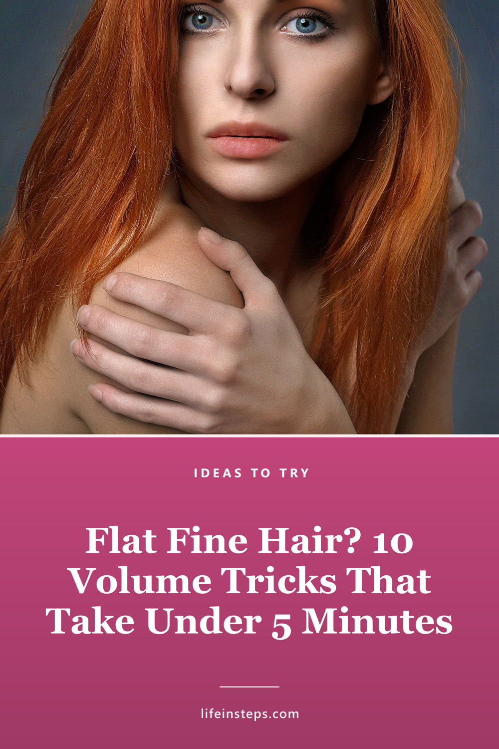 Pinterest pin: Flat Fine Hair? 10 Volume Tricks That Take Under 5 Minutes