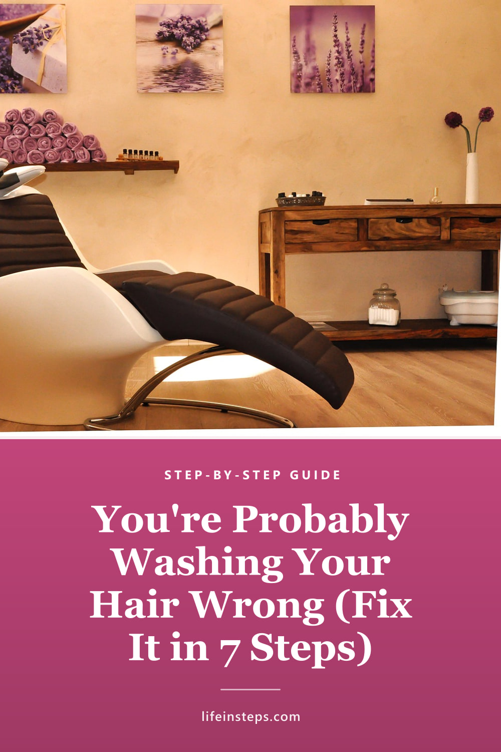 Pinterest pin: You're Probably Washing Your Hair Wrong (Fix It in 7 Steps)